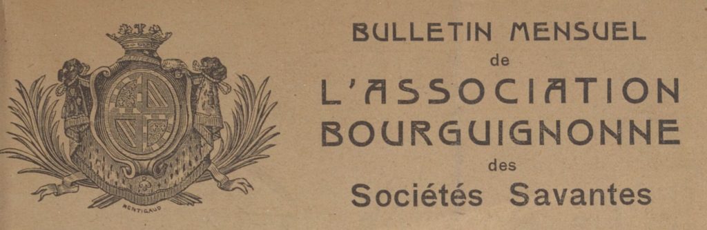 Bulletin - Association bourguignonne des sociétés savantes. 1ère année, n° 1, janvier 1927 / Bibliothèque municipale de Dijon (consultable dans Gallica)